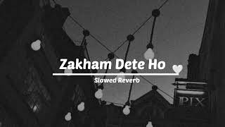 Zakham dete ho kahte hai site raho || Rahat Fateh Ali Khan songs || old song lyrics ||  lofi Version