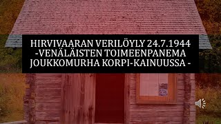 Partisaani-isku Kuhmossa: Hirvivaaran verilöyly 24.7.1944