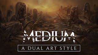 The Medium - Behind The Scenes: Dual Art Style