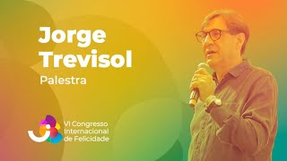 Palestra: Jorge Trevisol -  VI Congresso Internacional de Felicidade