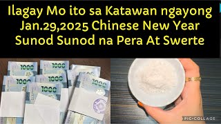 Ilagay Mo ito sa Katawan ngayong  Jan.29,2025 Chinese New Year Sunod Sunod na Pera At Swerté