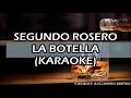 SEGUNDO ROSERO - LA BOTELLA (KARAOKE)