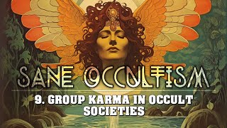 Sane Occultism: 9. Group Karma In Occult Societies - Dion Fortune - Esoteric Occult Audiobook