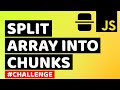 How to Split Array into Chunks in JavaScript | Split Array in JavaScript