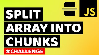 How to Split Array into Chunks in JavaScript | Split Array in JavaScript