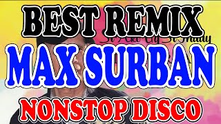 NONSTOP MAX SURBAN DISCO REMIX | BEST OF MAX SURBAN CHA CHA REMIX  | DJ SPROCKET