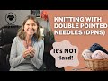 Learn to Knit with Double Pointed Needles (DPNs)