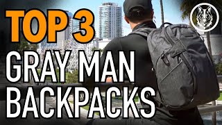 TOP 3 Gray Man Backpacks