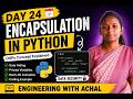 Day 24 Python Coding Challenge | Encapsulation in Python Explained with Examples | OOPs in Python