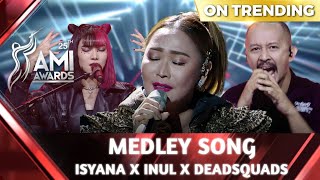 Epic Medley Song Dari Penampilan Isyana X Deadsquad X Inul   25th Ami Awards 2022