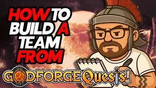 How To Build A Perfect Team FROM Your Godforge Quest! Beginner Tips and Tricks