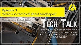 What is so technical about sandpaper? Woodworking Basics \u0026 FAQ  | KLINGSPOR's TechTalk #1