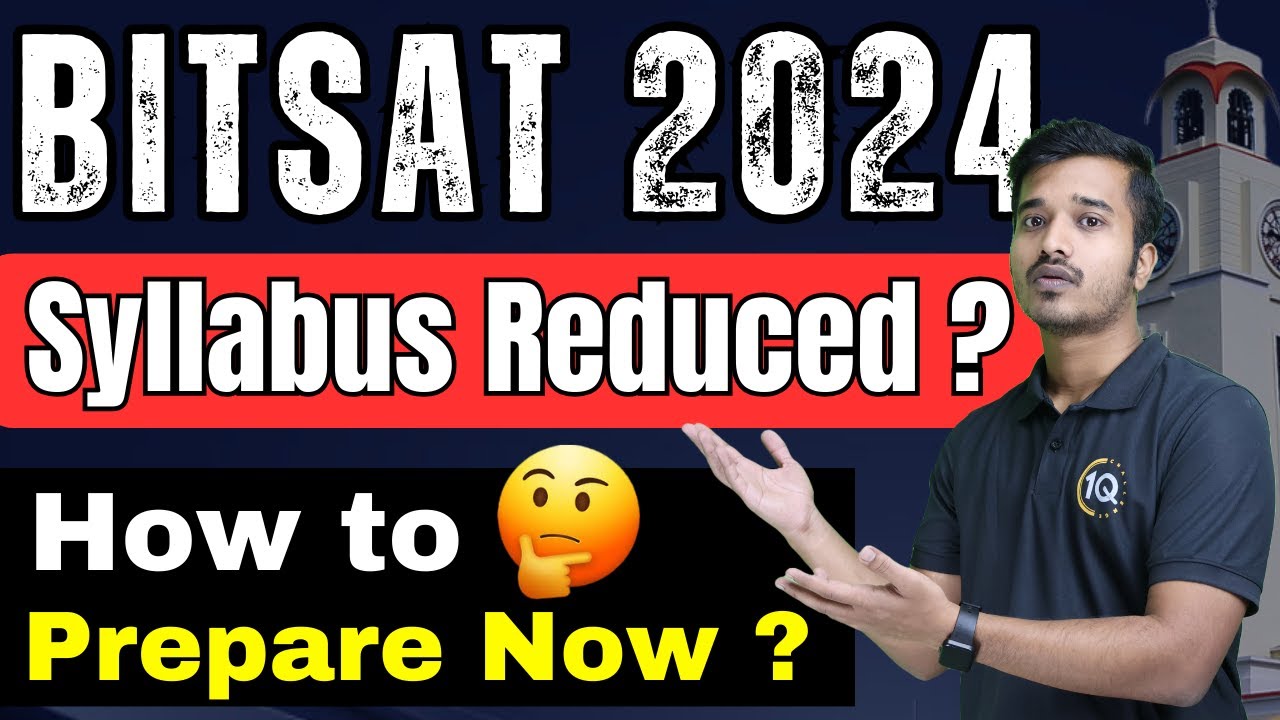 BITSAT 2024: Syllabus Reduced? Best Resources For BITSAT Exam | BITS ...