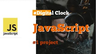 Javascript for beginners #1 "digital clock"