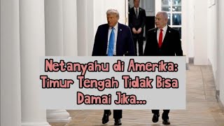 Netanyahu: Timur Tengah Tidak Bisa Damai Jika...