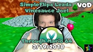 [SimpleFlips] Blind Super Mario 64 w/ Vinesauce Joel (Part 1) [3/19/2018]