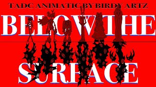 TADC AMV / BELOW THE SURFACE / Art by Birdy Artz