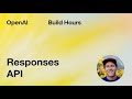 Build Hour: Responses API