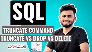 SQL TRUNCATE COMMAND | TRUNCATE VS DROP VS DELETE | SQL tutorial for beginners