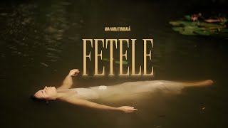 Ana Maria Tomoiagă - FETELE || Official Video