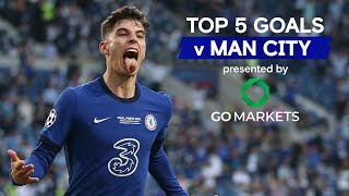 Top 5 Best Chelsea Goals v Manchester City ft. Havertz, Pulisic & More
