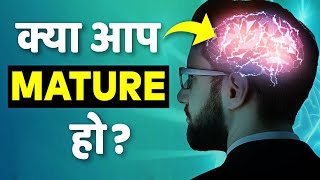 Mature Kaise Bane | How to become Mature Mentally and Confident | Be a Mature Person in Hindi