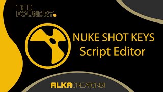 THE FOUNDRY NUKE || SCRIPT EDITOR || NUKE SHOT KEYS || EXPLORE BY ALKA || ALKA CREATIONS
