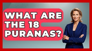 18 पुराण कौन से हैं? - हिंदू ज्ञानोदय यात्रा