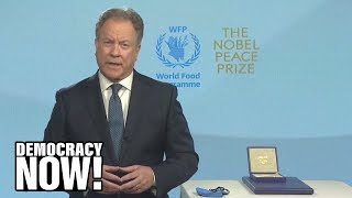 Food Is the Pathway to Peace: World Food Programme Wins Nobel Peace Prize \u0026 Warns of Hunger Pandemic