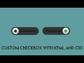 Custom Checkbox - How to make CSS toggle switch
