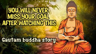 YOU WILL NEVER MISS YOUR GOAL AFTER WATCHING THIS | New Buddha story |