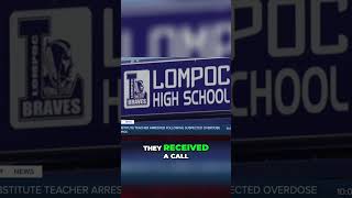 Substitute Teacher Arrested After Suspected Overdose at Lompoc High School