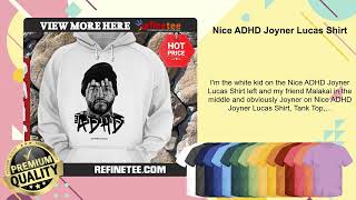 Nice ADHD Joyner Lucas Shirt