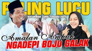 KH ANWAR ZAHID TERBARU 2025 LUCU BANGET || SPESIAL CERAMAH MENYAMBUT DATANGNYA BULAN RAMADHAN‼️