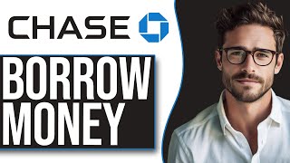 How To Borrow Money From Chase Bank (NEW UPDATE!)