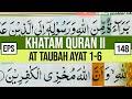 KHATAM QURAN II SURAH AT TAUBAH AYAT 1-6 TARTIL  BELAJAR MENGAJI PELAN PELAN EP 148