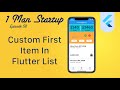 (Ep 58) How To Add A Custom Widget As The First Item In A List View In Flutter