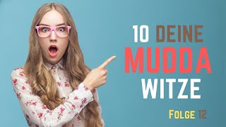 10 Deine Mudda Witze (Folge 12)