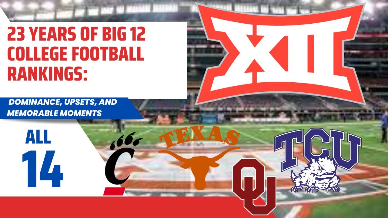 23 Years Of Big 12 College Football Rankings: Dominance, Upsets, And ...