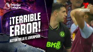 Autogol del Dibu Martínez - Aston Villa v. Liverpool | Premier League | Telemundo Deportes