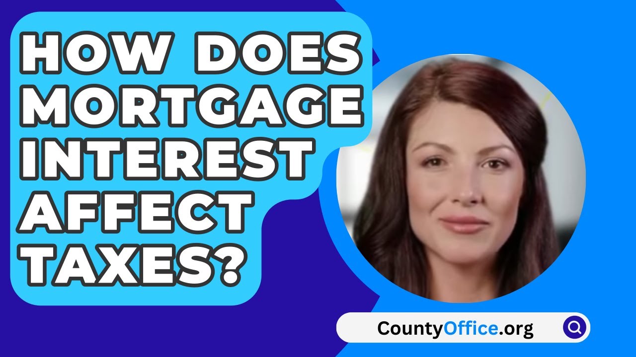 How Does Mortgage Interest Affect Taxes? - CountyOffice.org - YouTube