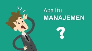 Definisi Manajemen Dijelaskan Secara Sederhana