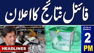 Samaa News Headlines 2PM | Pakistan Election Result | 09 Feb 2024 | SAMAA TV
