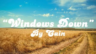 “Windows Down” | by Cain | Lyrics