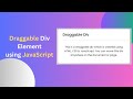 How to Create Draggable Div Element Using HTML CSS & JavaScript