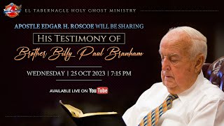 Apostle Edgar H. Roscoe Sharing His Testimony of Bro. Billy Paul Branham | 25 October 2023