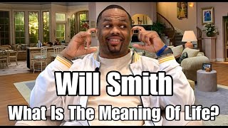 Will Smith: What Is The Meaning Of Life?  *360 w/ Speedy REMIX!*