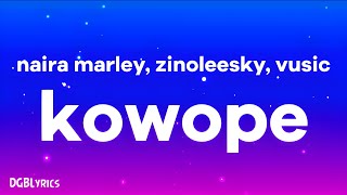 Naira Marley, Zinoleesky \u0026 Vusic - Kowope (Lyrics)