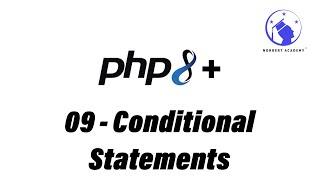 PHP Tutorial - 09 - Conditional Statements (2024)