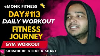 Day 113 | 120 DAYS FITNESS CHALLENGE |  Best Workout  #fitness | Fitness Vlogs @monkfitness
